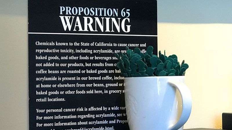 Coffee shops used to be required to warn customers of their risk of cancer. 